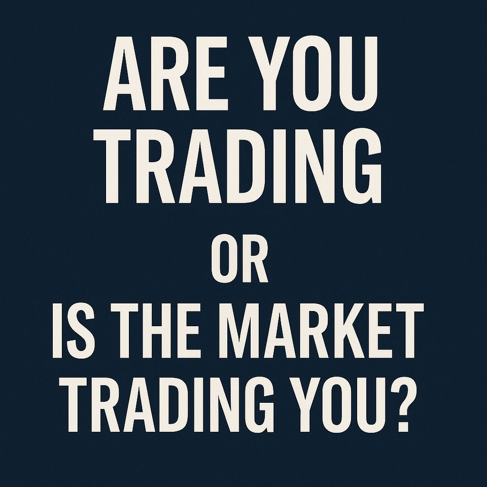 'Dark blue minimalist graphic with bold white text reading "Are You Trading, Or Is The Market' 'Trading You?" — designed to provoke reflection on market dynamics and psychological influence.'